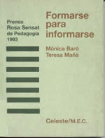 Mónica Baró e Teresa Mañá. Formarse para informarse. Madrid, Celeste, 1996